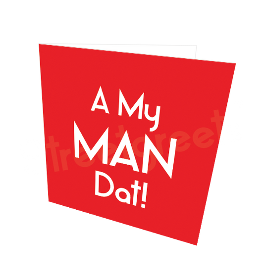 A MY MAN DAT CARD - Streetgreets