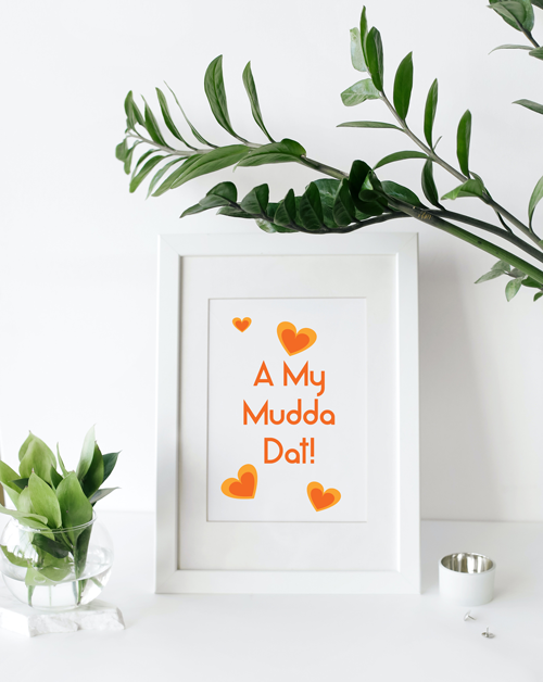 A MY MUDDA DAT PRINT - Streetgreets