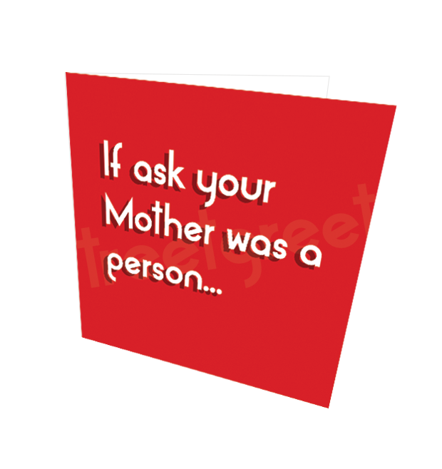 ASK YOUR MOTHER CARD - Streetgreets