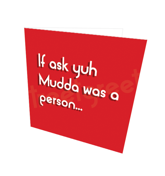 ASK YUH MUDDA CARD - Streetgreets