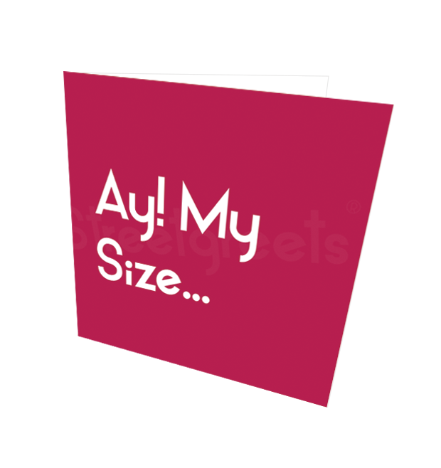 AY MY SIZE CARD - Streetgreets