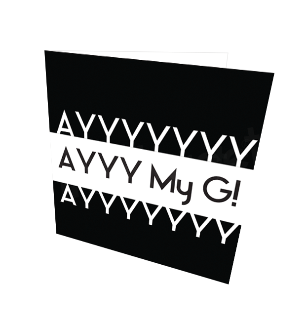 AYYY MY G CARD - Streetgreets