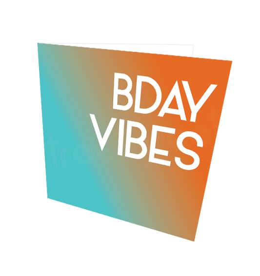 BDAY VIBES CARD - Streetgreets