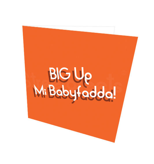 BIG UP BABYFADDA CARD - Streetgreets