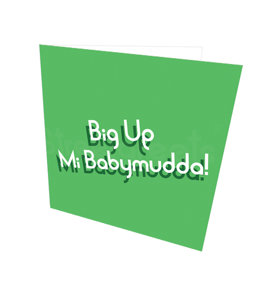 BIG UP BABYMUDDA CARD - Streetgreets