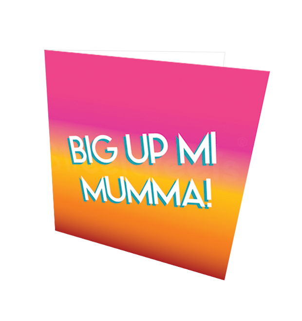 BIG UP MI MUMMA CARD - Streetgreets
