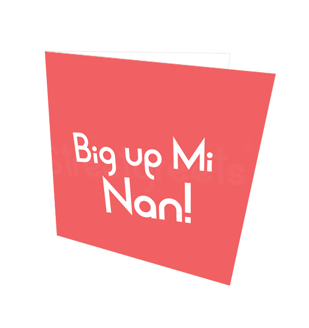 BIG UP MI NAN CARD - Streetgreets