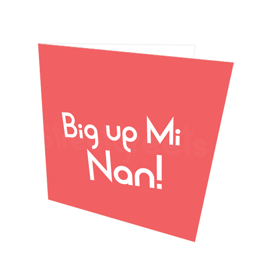 BIG UP MI NAN CARD - Streetgreets