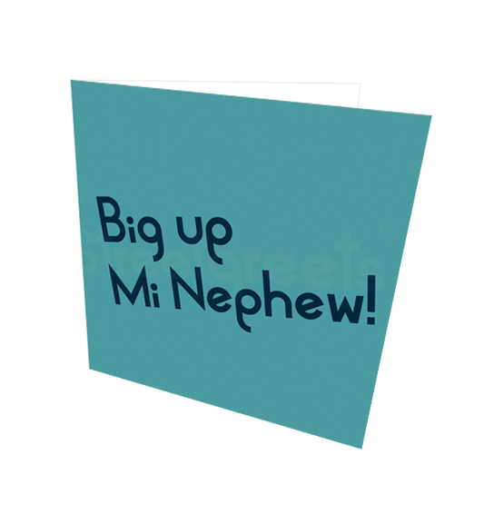 BIG UP MI NEPHEW CARD - Streetgreets