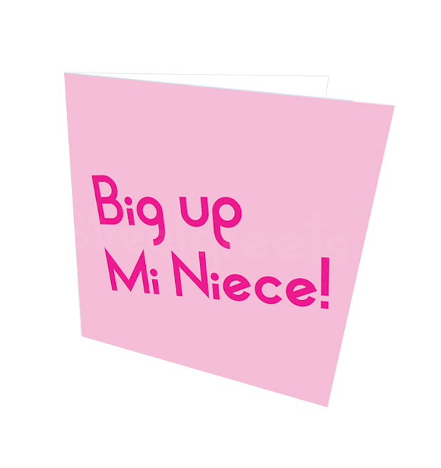 BIG UP MI NIECE - Streetgreets