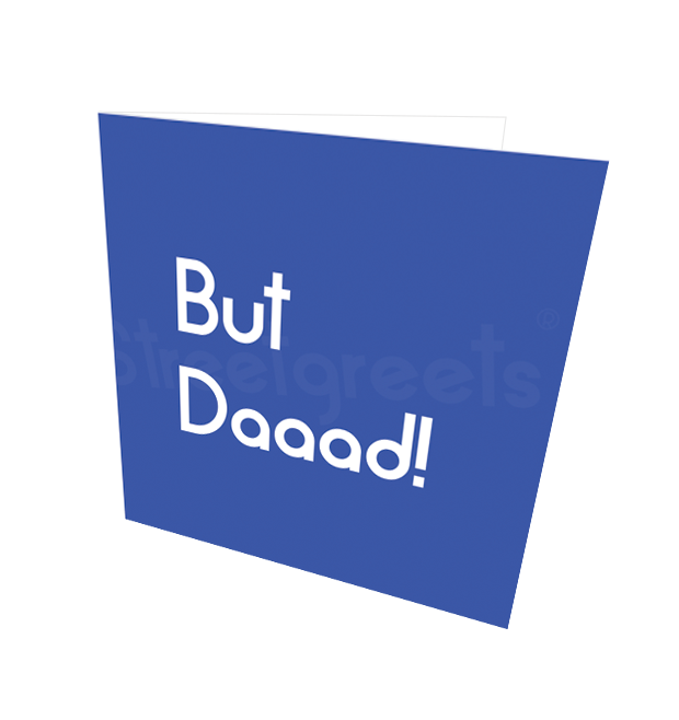 BUT DAAAD CARD - Streetgreets