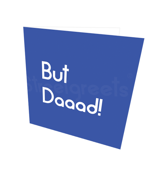 BUT DAAAD CARD - Streetgreets