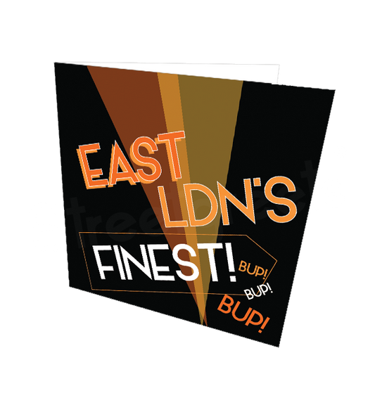 EAST LDN'S FINEST CARD - Streetgreets