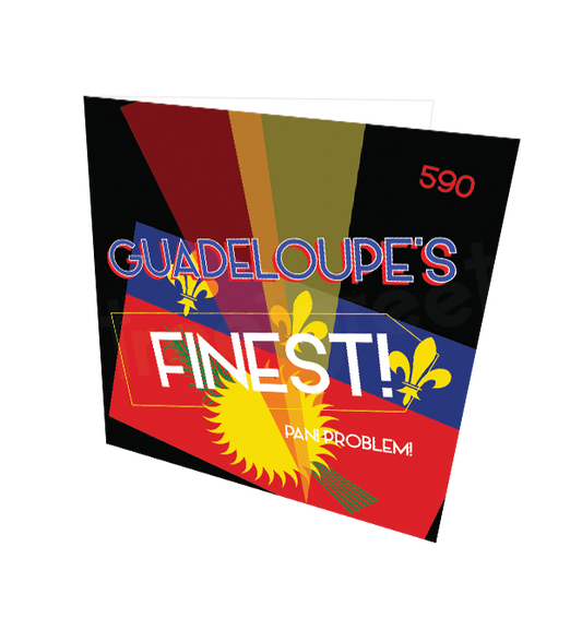 GUADELOUPE'S FINEST CARD - Streetgreets