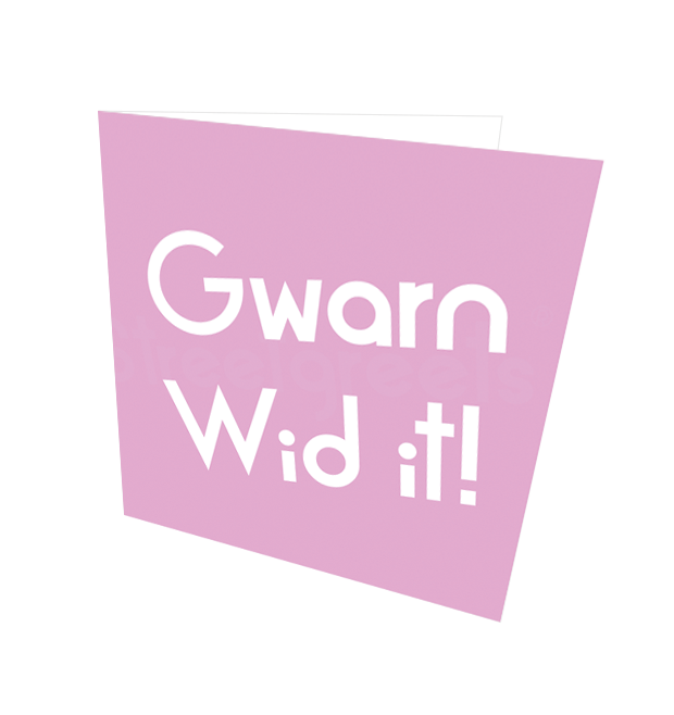 GWARN WID IT CARD - Streetgreets