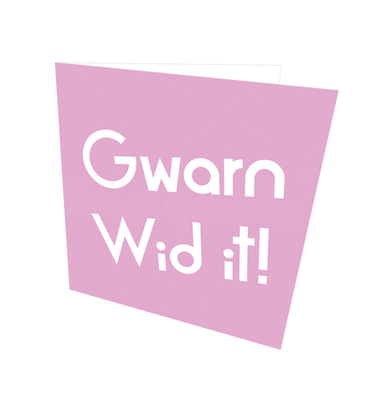 GWARN WID IT CARD - Streetgreets