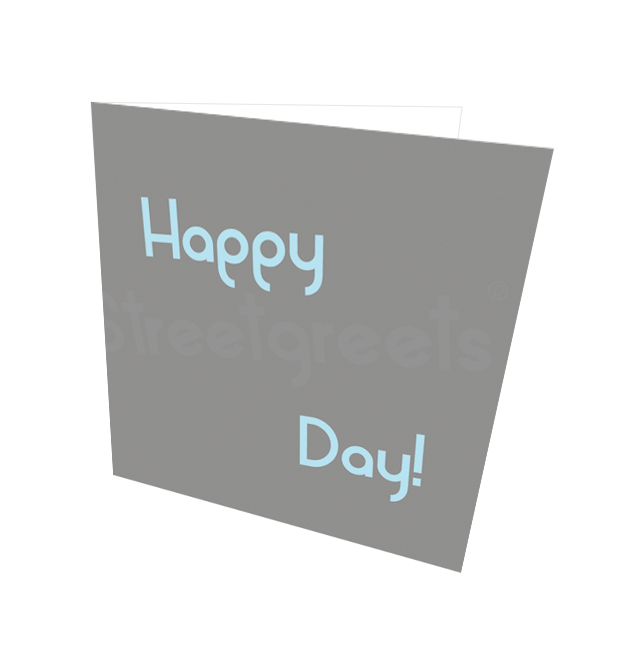 HAPPY DAY CARD - Streetgreets