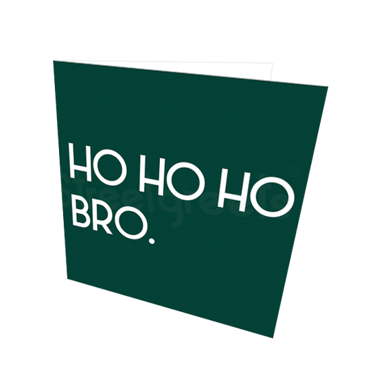 HO HO HO BRO CARD - Streetgreets