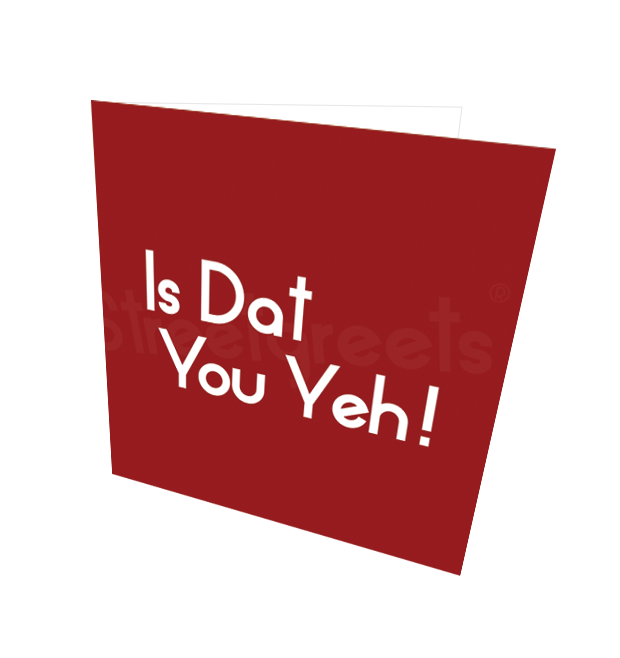 IS DAT YOU YEH! CARD - Streetgreets