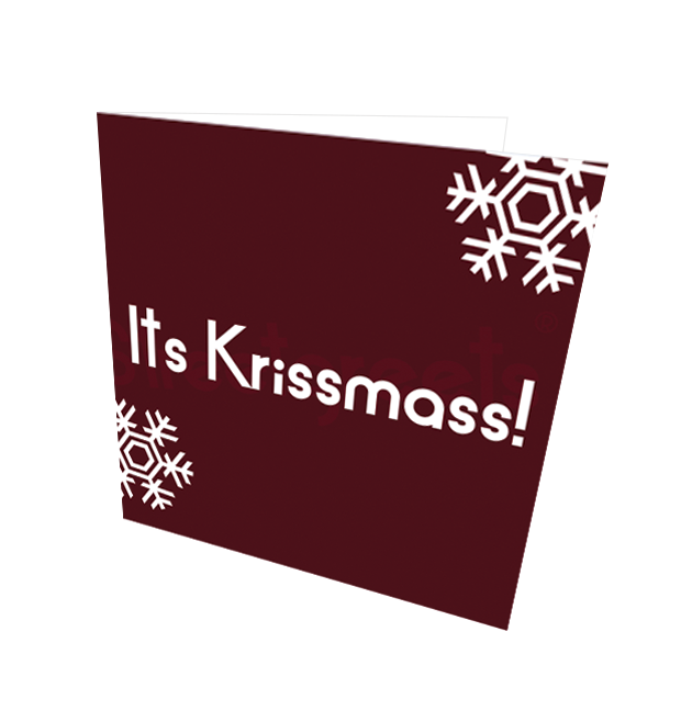 ITS KRISSMAS CARD - Streetgreets