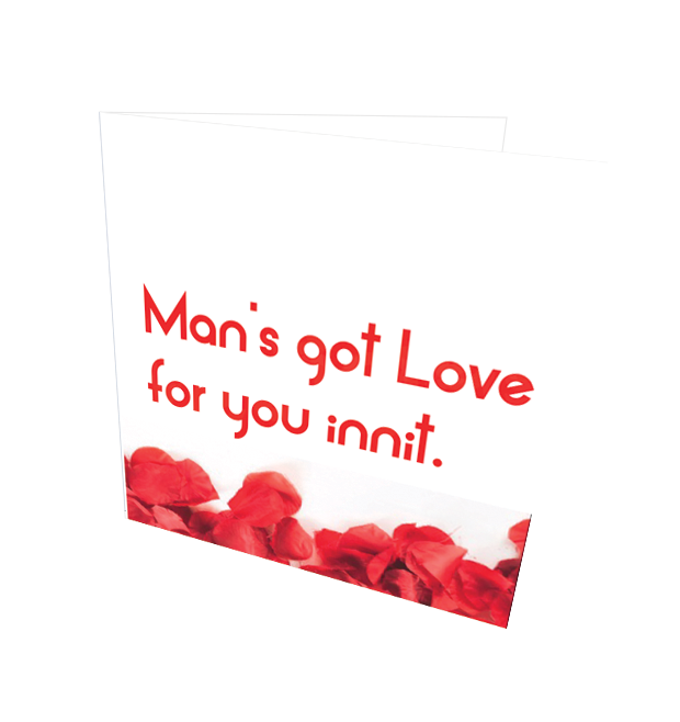MANS GOT LOVE CARD - Streetgreets