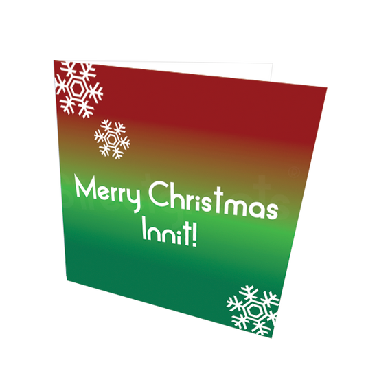 MERRY CHRISTMAS INNIT CARD - Streetgreets