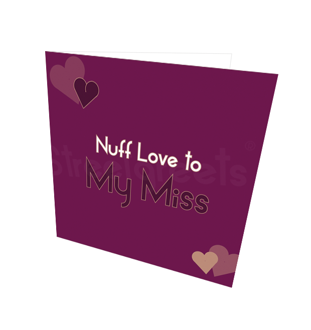 MISS NUFF LOVE CARD - Streetgreets