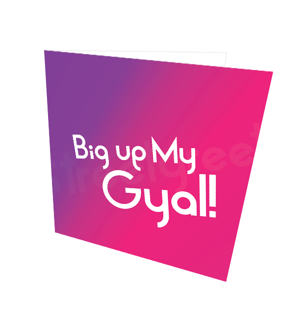 MY GYAL CARD - Streetgreets