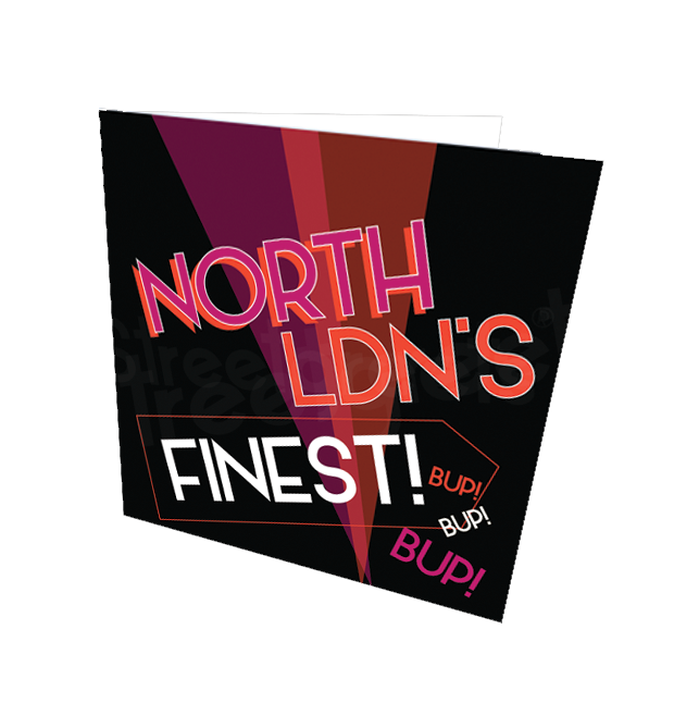NORTH LDN'S FINEST CARD - Streetgreets