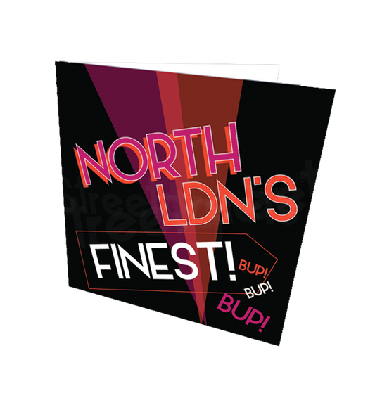 NORTH LDN'S FINEST CARD - Streetgreets
