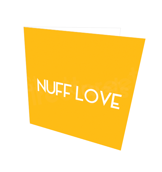 NUFF LOVE CARD - Streetgreets