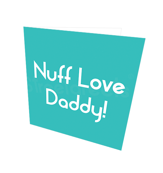 NUFF LOVE DADDY CARD - Streetgreets