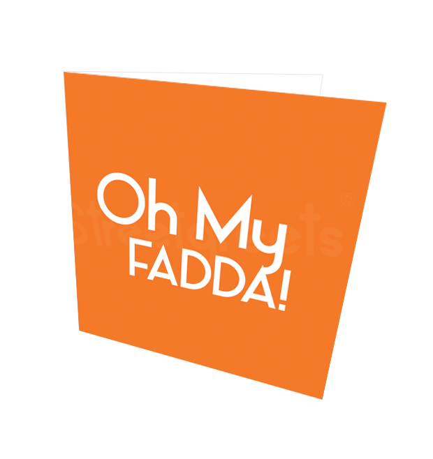 OH MY FADDA! CARD - Streetgreets