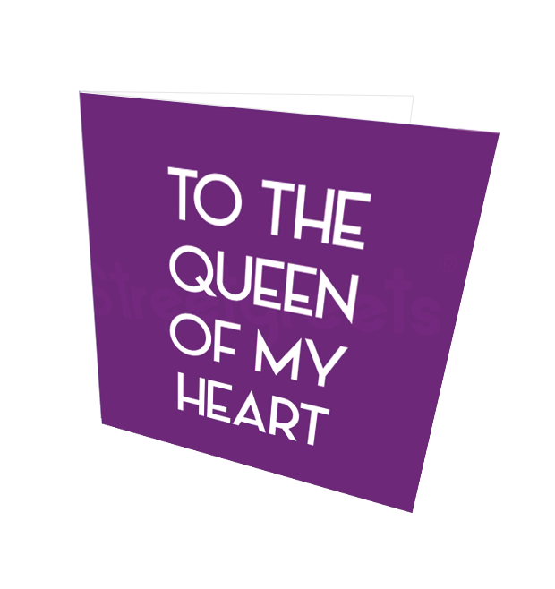 QUEEN OF MY HEART - Streetgreets