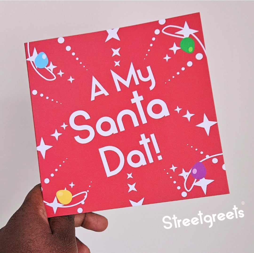 A MY SANTA DAT CARD - Streetgreets