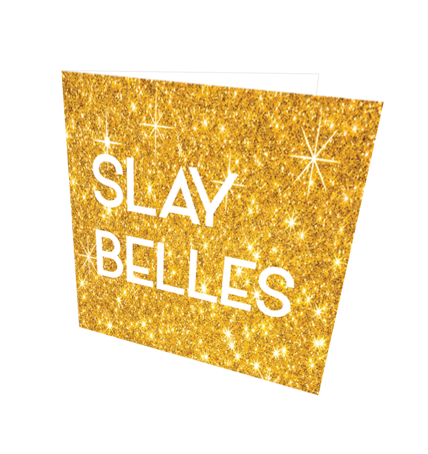 SLAY BELLES CARD - Streetgreets