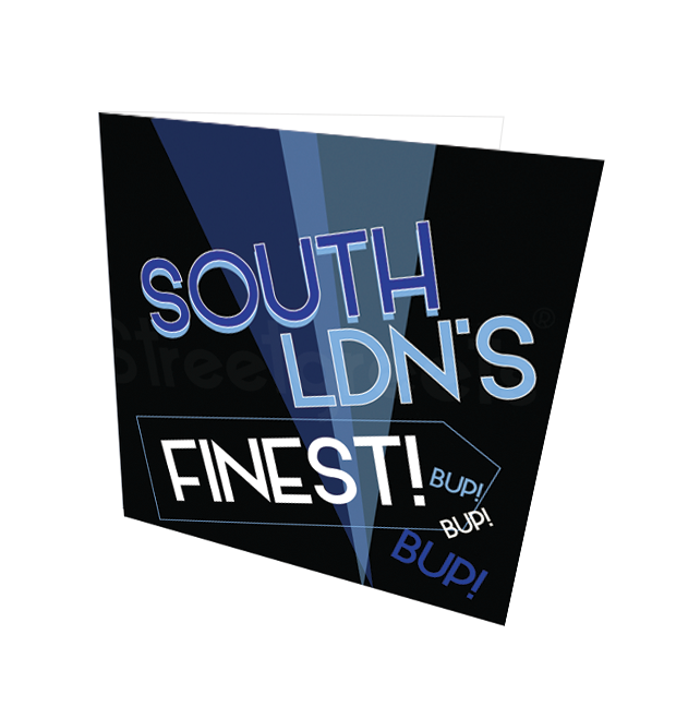 SOUTH LDN'S FINEST CARD - Streetgreets