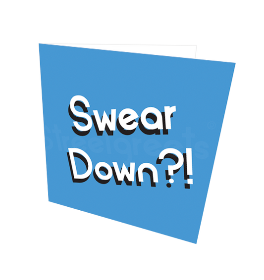 SWEAR DOWN CARD - Streetgreets