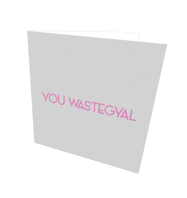 WASTEGYAL CARD - Streetgreets
