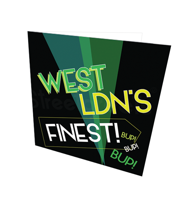 WEST LDN'S FINEST CARD - Streetgreets