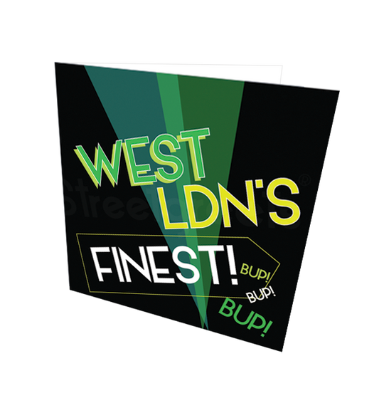 WEST LDN'S FINEST CARD - Streetgreets