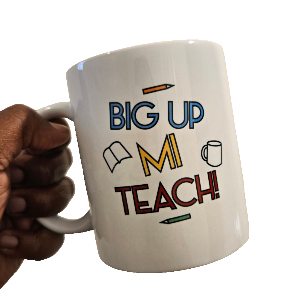 BIG UP MI TEACH MUG - Streetgreets