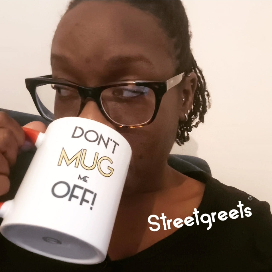 DON'T MUG ME OFF