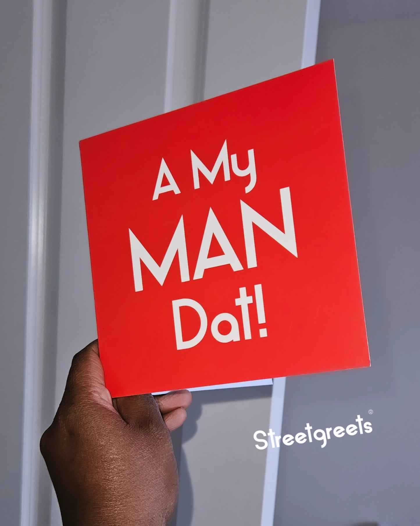 A MY MAN DAT CARD - Streetgreets