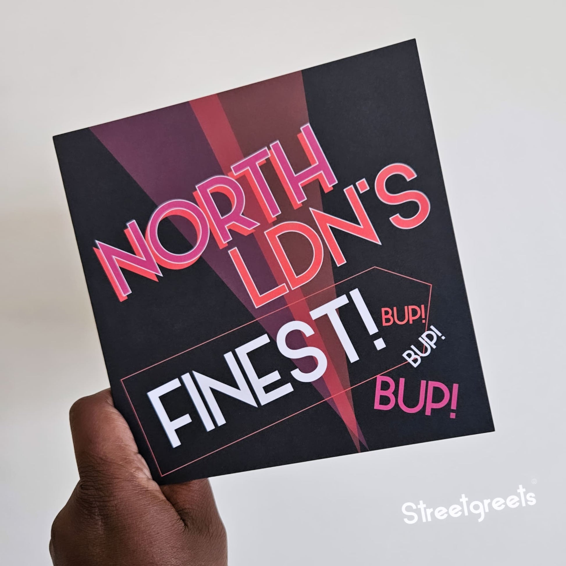 NORTH LDN'S FINEST CARD - Streetgreets