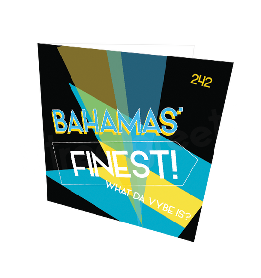 BAHAMAS FINEST CARD - Streetgreets