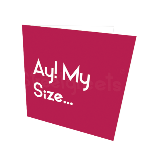 AY MY SIZE CARD - Streetgreets