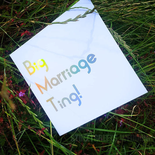 BIG MARRIAGE TING! CARD - Streetgreets