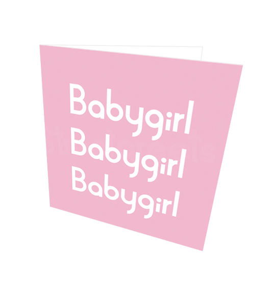 BABYGIRL CARD - Streetgreets