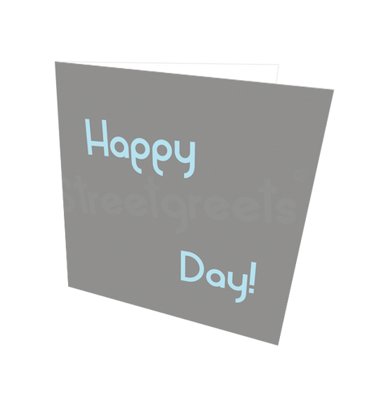 HAPPY DAY CARD - Streetgreets